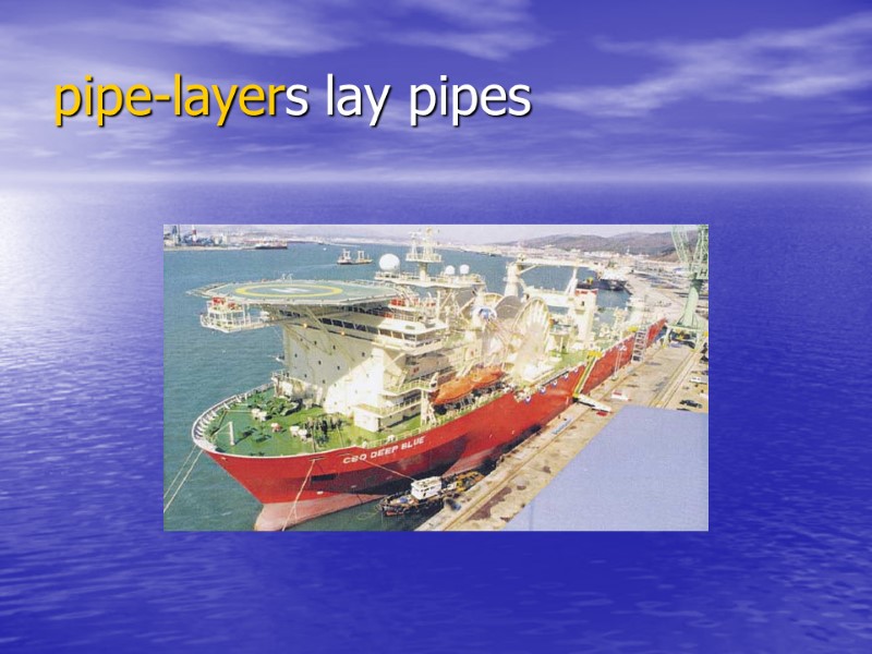 pipe-layers lay pipes pipe-layers lay pipes